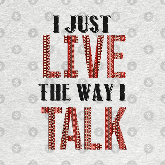 I Just Live The Way I Talk by Brooke Rae's